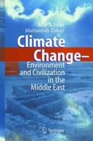 Climate Change - Environment and Civilization in the Middle East 0865541302 Book Cover