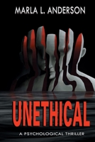 Unethical: A Psychological Thriller 0996324976 Book Cover