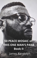 50 Peace Mosaic of This One Man's Pane Book II B0DP2WL225 Book Cover