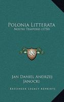 Polonia Litterata: Nostri Temporis (1750) 1120678943 Book Cover