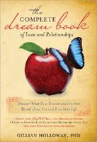 The Complete Dream Book Of Love And Relationships: Discover What Your Dreams And Intuition Reveal About You And Your Love Life 140223774X Book Cover