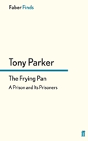 The Frying Pan : A Prison and its Prisoners 0571304281 Book Cover