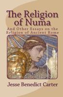 The Religion of Numa And Other Essays on the Religion of Ancient Rome 1534628428 Book Cover