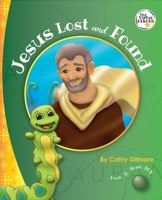 Jesus Lost and Found, the Virtue Story of Kindness: Book Five in the Virtue Heroes Series 1735664359 Book Cover