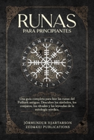 Runas para principiantes: Una guía completa para leer las runas del Futhark antiguo. Descubre los símbolos, los conjuros, los rituales y las leyendas de la mitología nórdica. (Spanish Edition) B0GX9TLN6N Book Cover
