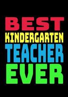 Best Kindergarten Teacher Ever: Blank Lined Journal Notebook Teacher Appreciation Gift 1096110687 Book Cover