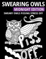 Swearing Owls - Midnight Edition: Sweary Owls Pissing Stress Off - Adult Coloring Book 1533544131 Book Cover