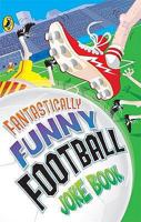 Fantastically Funny Football Joke Book (Humour) 0141321156 Book Cover