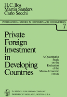 Private Foreign Investment in Developing Countries: A Quantitative Study on the Evaluation of the Macro-Economic Effects 9027704392 Book Cover