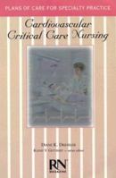 Cardiovascular Critical Care Nursing (Care Plans Series) 0827357125 Book Cover