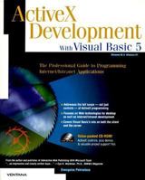 ActiveX Development with Visual Basic 5: The Professional Guide to Programming Internet/Intranet Applications [With ActiveX Controls, Source Code, Fil 1566046483 Book Cover
