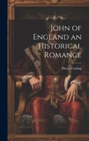John of England an Historical Romance 1022145827 Book Cover
