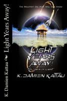 Light Years Away!: The Dawn of Light 0615815561 Book Cover