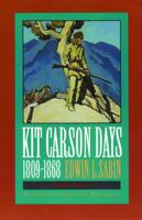Kit Carson Days, 1809-1868, Vol 1: Adventures in the Path of Empire, Volume 1 0803292376 Book Cover