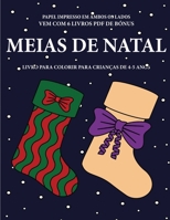 Livro para colorir para crianças de 4-5 anos (Meias de Natal): Este livro tem 40 páginas coloridas sem stress para reduzir a frustração e melhorar a ... caneta e a exercitar as (Portuguese Edition) 1800140193 Book Cover