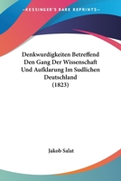 Denkwurdigkeiten Betreffend Den Gang Der Wissenschaft Und Aufklarung Im Sudlichen Deutschland (1823) 1161049096 Book Cover