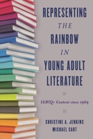 Representing the Rainbow in Young Adult Literature: LGBTQ+ Content since 1969 1442278064 Book Cover