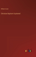 Christian Baptism Explained 1166441431 Book Cover