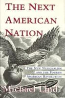 The Next American Nation: The New Nationalism and the Fourth American Revolution 0684825031 Book Cover