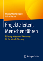Projekte Leiten, Menschen F�hren: F�hrungswissen Und Werkzeuge F�r Die Laterale F�hrung 3658027894 Book Cover