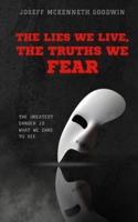 The Lies We Live, The Truths We Fear B0FJG6NRC3 Book Cover