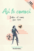 Así te conocí: Sobre el amor que vivo B0B2V3W377 Book Cover