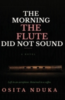 The Morning The Flute Did Not Sound 1764880986 Book Cover