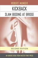 Kickback: Slam Bidding at Bridge: Second Edition 1771401958 Book Cover
