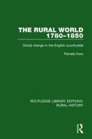 The Rural World: Social Change in the English Countryside, 1780-1850 1138734144 Book Cover