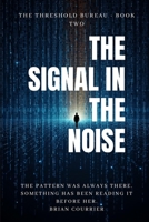 The Signal in the Noise B0H6T9S16L Book Cover