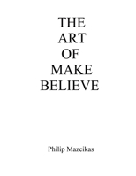 The Art Of Make Believe 1087895618 Book Cover