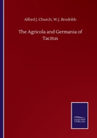 The Agricola and Germania of Tacitus 3752501626 Book Cover