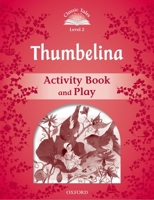 Classic Tales Second Edition Level 2: Thumbelina Activity Book 0194239195 Book Cover