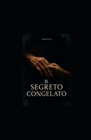 Il Segreto Congelato: Un Amore Oltre il Tempo (Italian Edition) B0GC5PG7QT Book Cover
