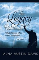 The Legacy Continues: What Happens When Austin Nation Prays: Austin Family Book 1524588091 Book Cover