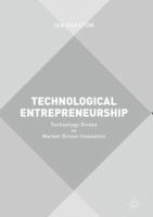 Technological Entrepreneurship: Technology-Driven vs Market-Driven Innovation 3319458493 Book Cover