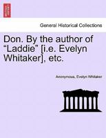 Don. By the author of "Laddie" [i.e. Evelyn Whitaker], etc. 1245716190 Book Cover