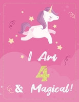 I am 4 & Magical: Unicorn Journal Happy Birthday 4 Years Old - Journal for kids - 4 Year Old Christmas birthday gift for Girls 1707893055 Book Cover