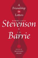 A Friendship in Letters: Robert Louis Stevenson & J.M. Barrie 1913207021 Book Cover