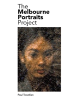 The Melbourne Portraits Project: A Photographic Ode B0DVKMWKW8 Book Cover