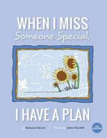 When I Miss Someone Special, I Have A Plan 1940101158 Book Cover