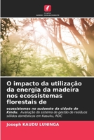 O impacto da utilização da energia da madeira nos ecossistemas florestais de 6205751763 Book Cover
