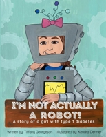 I'm Not Actually a Robot! B0H6TMD5LP Book Cover