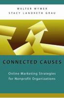 Connected Causes: Online Marketing Strategies for Nonprofit Organizations 1933478632 Book Cover