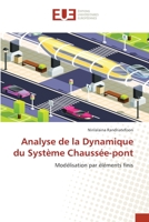 Analyse de la Dynamique du Système Chaussée-pont: Modélisation par éléments finis 3841613691 Book Cover