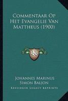 Commentaar Op Het Evangelie Van Mattheus (1900) 1160055467 Book Cover