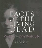 Faces of the Living Dead: The Belief in Spirit Photography 0712348999 Book Cover