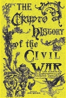 The CryptoHistory of the Civil War B0CV4BL78G Book Cover