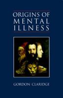 Origins of Mental Illness : Temperament, Deviance and Disorder 1883536014 Book Cover