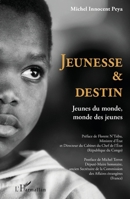 Jeunesse et destin: Jeunes du monde, monde des jeunes (French Edition) 2343224870 Book Cover
